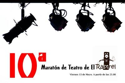 X Maratón de Teatro del Rastrel