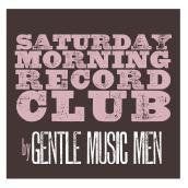 Gentle Music Men presentan en exclusiva el Saturday Morning Record Club