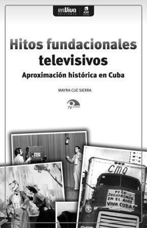 RESEÑA HISTÓRICA DE LA TELEVISIÓN CUBANA