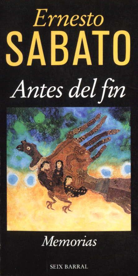 Ernesto Sabato - Antes del fin