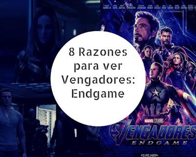 8 Razones para ver Vengadores: Endgame 8 Razones para ver Vengadores: Endgame