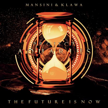 Project Aquarius (Mansini & Klawa) - The Future is Now (2019)