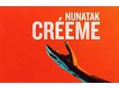 Nunatak estrenan Créeme