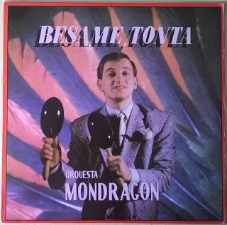 La Orquesta Mondragón - Bésame, Tonta (B.S.O.) (1982)