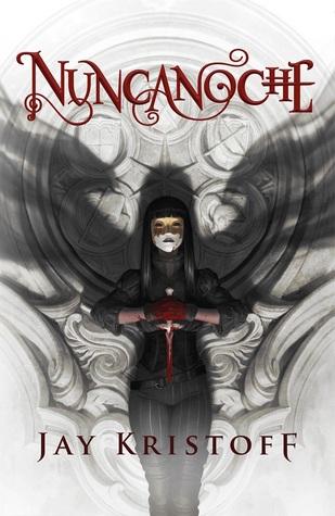 Nuncanoche, Jay Kristoff Nuncanoche, Jay Kristoff