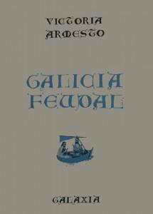 Galicia Feudal: Victoria Armesto Galicia Feudal