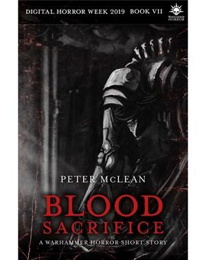 Blood Sacrifice, de Peter McLean, 7ª entrega de la semana de Warhammer Horror