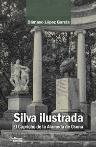 “Silva Ilustrada. El Capricho de la Alameda de Osuna”, de Dámaso López García