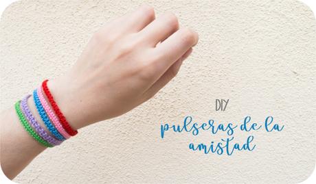 DIY: Pulseras de la amistad