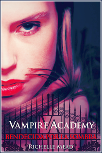 ~♥ Reseña #368 = Vampire Academy | Bendecida por las sombras ~ Richelle Mead ~♥ Reseña #368 = Vampire Academy | Bendecida por las sombras ~ Richelle Mead