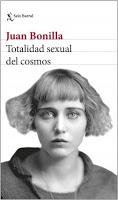 Totalidad sexual del cosmos. Juan Bonilla