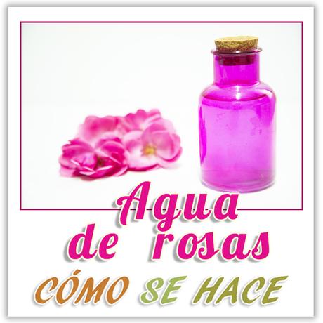 CÓMO HACER AGUA DE ROSAS