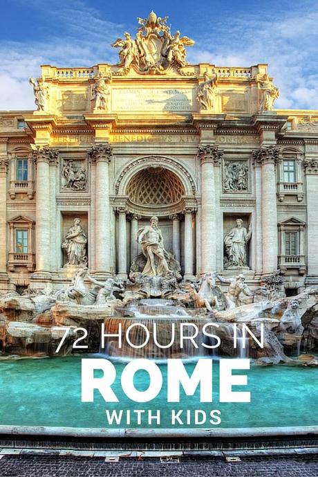 72-hours-in-Rome-with-kids ▷ Comente las mejores 72 horas pasadas en Roma con niños por Best Travel Blogs Rome 2019 - LuggageHero