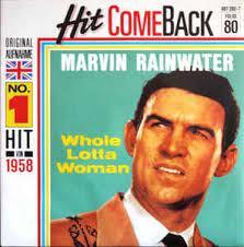 Whole Lotta Woman. Marvin Rainwater, 1957
