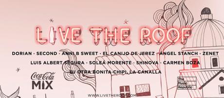 Live the Roof 2019: Conciertos en azoteas de Dorian, Second, Anni B Sweet, Ángel Stanich, Zenet, El Canijo de Jerez, Shinova...