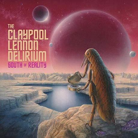 The Claypool Lennon Delirium - South Of Reality (2019)