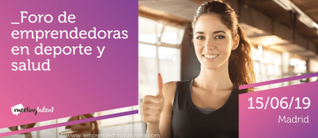 Foro de emprendedoras en deporte y salud, el encuentro que no te puedes perder. Foro de emprendedoras en deporte y salud, el encuentro que no te puedes perder.