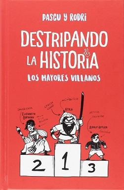 Reseña #335. Destripando la historia: Los mayores villanos, de Pascu y Rodri