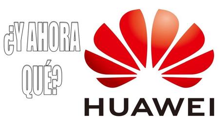 Veto a Huawei y sus consecuencias para empresas y usuarios