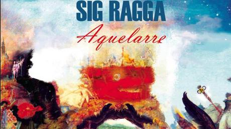 Sig Ragga - Aquelarre (2013)