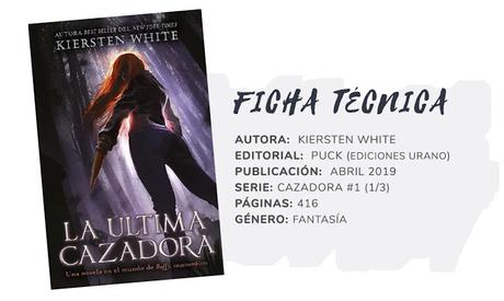 Reseña: LA ÚLTIMA CAZADORA - Kiersten White