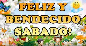 FELIZ Y BENDECIDO SÁBADO