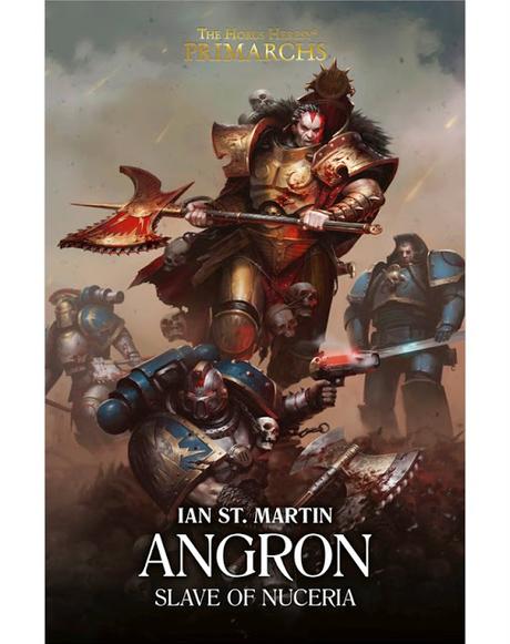 Angron y solo Angron en Black Library esta semana Angron y solo Angron en Black Library esta semana