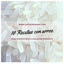 10 recetas con arroz para disfrutar en cualquier momento