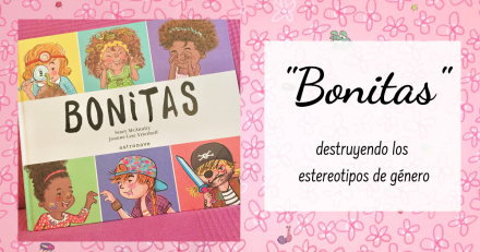 “Bonitas”, destruyendo los estereotipos de género