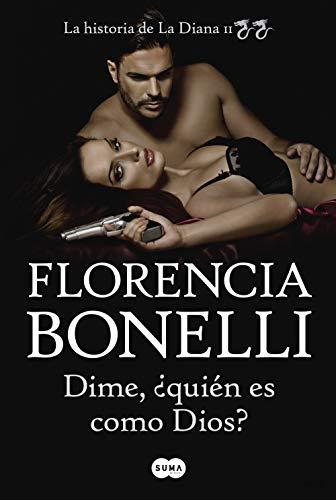 Dime, ¿quién es como Dios? de Florencia Bonelli