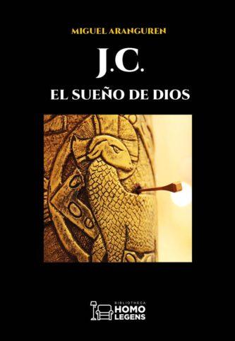 J.C. El sueño de Dios-La nueva novela de Miguel Aranguren sobre Jesús de Nazaret