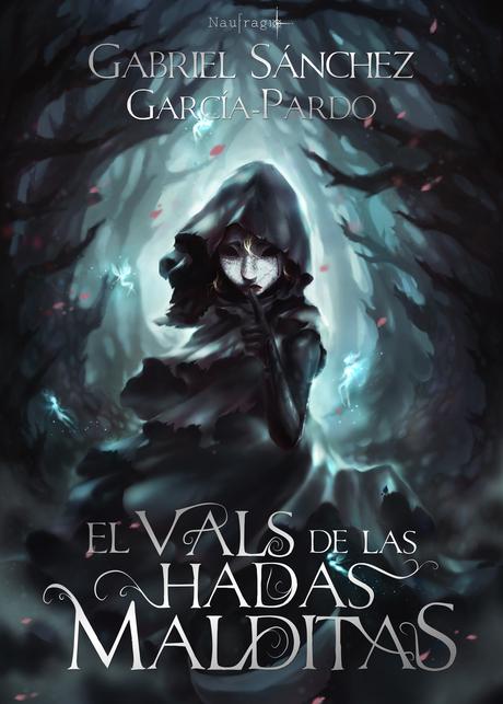 Reseña: El Vals de las Hadas Malditas - Gabriel Sánchez García-Pardo