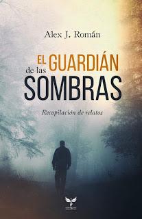 Reseña | El guardián de las sombras ~ Alex J. Román