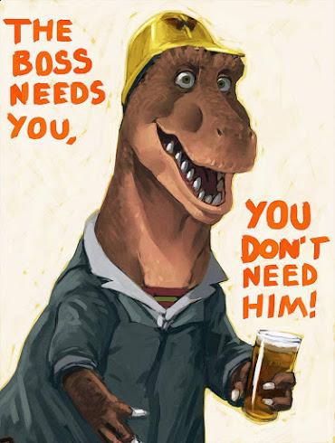 The boss needs you, you don't need him!