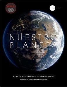 “Nuestro planeta”, de Keith Scholey y  Alastair Fothergill con Fred Pearce