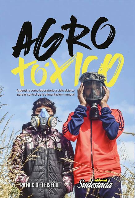 Agrotóxicos Made In Argentina: la Muerte Como Negocio