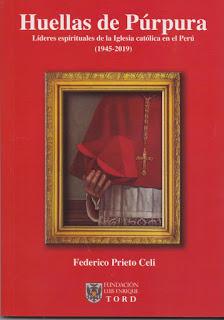 Federico PRIETO CELI: Huellas de Púrpura. Los cuatro cardenales del Perú