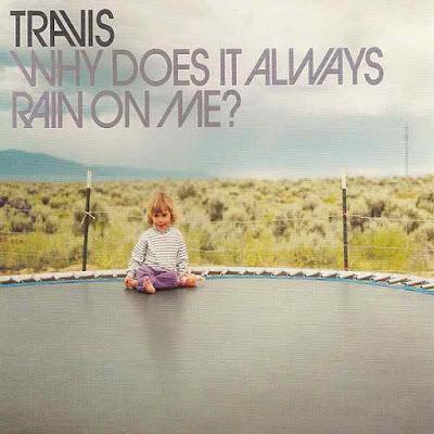 [Clásico Telúrico] Travis - Why Does It Always Rain on Me? (1999)