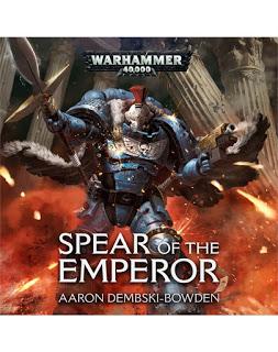 Spear of the Emperor, de Aaron Dembski-Bowden en BL esta semana Spear of the Emperor, de Aaron Dembski-Bowden en BL esta semana