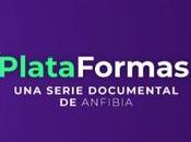 «PlataFormas» serie documental capítulos sobre economía plataformas Argentina