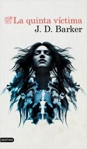 “La quinta víctima”, de J.D. Barker “La quinta víctima”, de J.D. Barker
