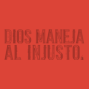 DIOS MANEJA AL INJUSTO.