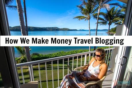 how-we-make-money-travel-blogging ▷ Comente cómo ganar dinero para viajar y ganar dinero Viaje a los blogs de cómo hago dinero y viajo por el mundo - Work from home Parents
