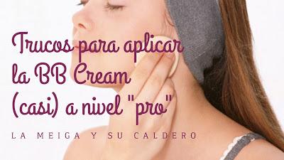 Trucos para Aplicarte la BB Cream (Casi) a Nivel 