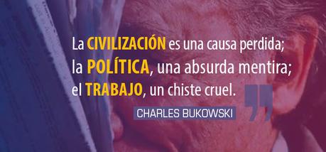 Charles Bukowski, ¿qué podemos hacer con esta Humanidad?