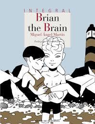 Brian the Brain-La obra maestra de Miguel Ángel Martín