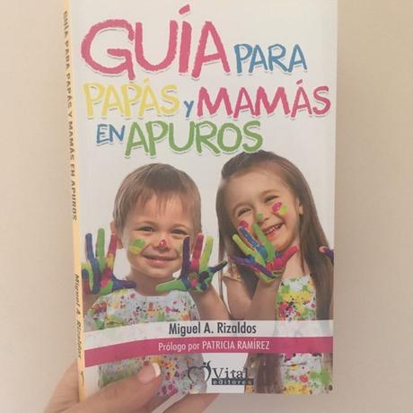 Guía para papás y mamás en apuros Guía para papás y mamás en apuros