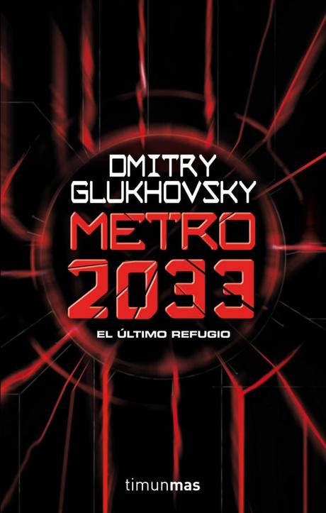 Reseña de “Metro 2033” de Dmitry Glukhovsky: cuando la humanidad se refugia en el metro para sobrevivir