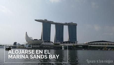 Alojarse-en-el-Marina-Sands-Bay-de-Singapur Alojarse en el Marina Sands Bay de Singapur