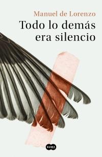 “Todo lo demás era silencio”, de Manuel de Lorenzo